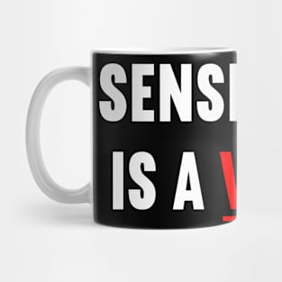 Sensitivity is a virtue Mug